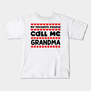 My favorite people call me grandma Kids T-Shirt